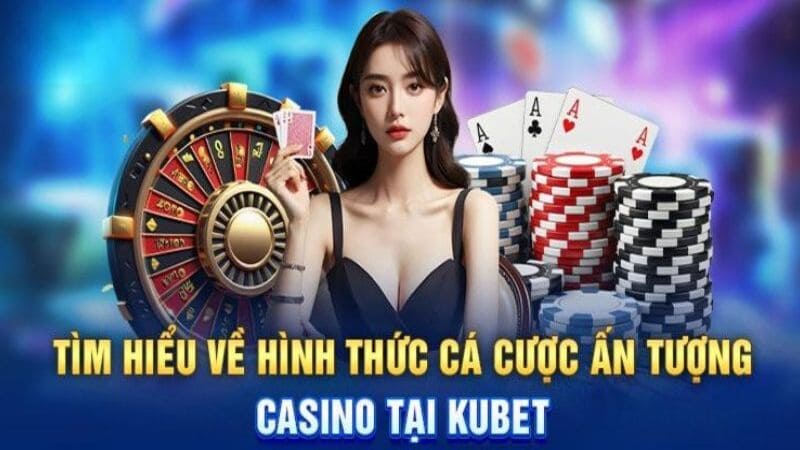 Đôi điều cần nắm về danh mục casino KU11 cho người mới